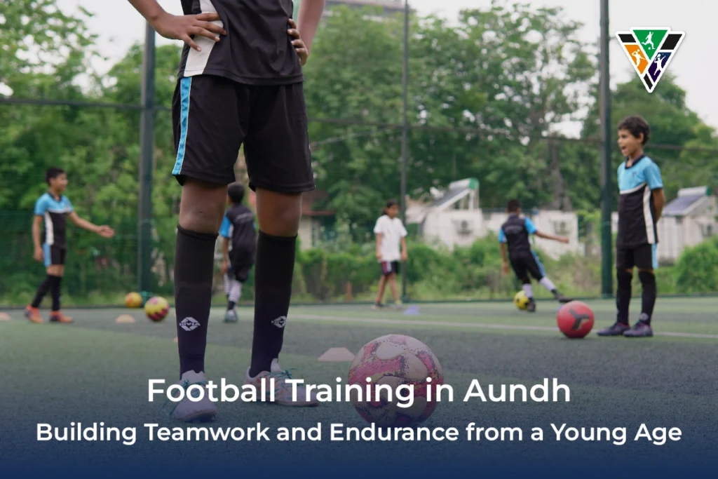 Football Training in Aundh: Building Teamwork and Endurance from a Young Age