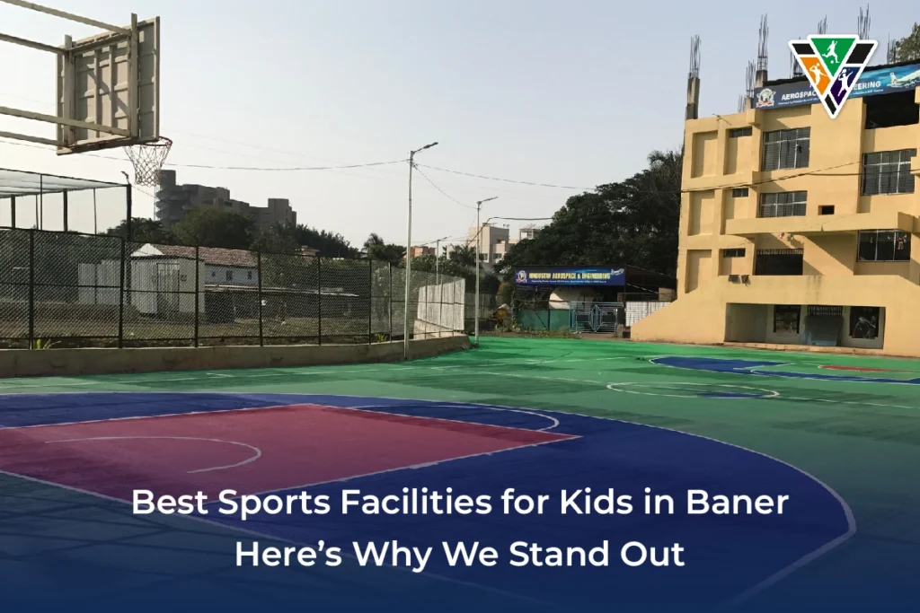 Best Sports Facilities for Kids in Baner Here's Why we stand out